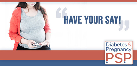 Diabetes And Pregnancy Survey Promo Pic 2 Have Your Say Web Header